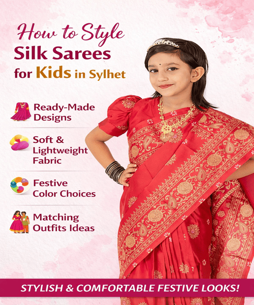 How to Style Silk Sarees for Kids in Sylhet